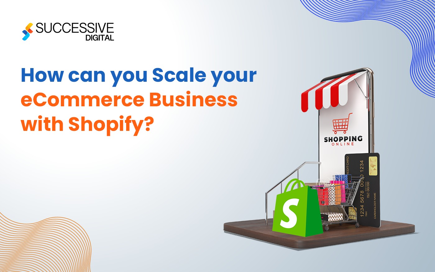 How Can You Scale Your eCommerce Business With Shopify?